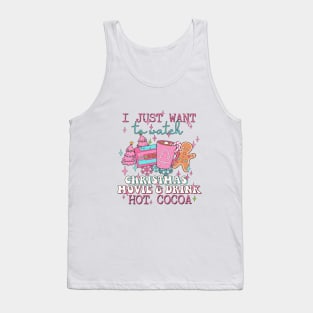 I Just Want To Watch Christmas Movie & Drink Hot Cocoa Tank Top